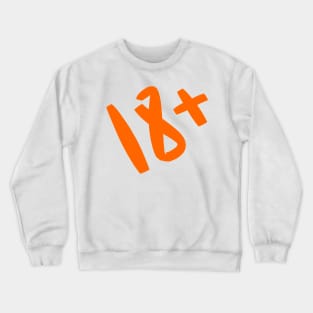 18 plus Crewneck Sweatshirt